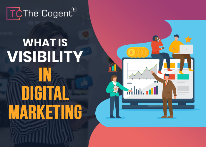 You are currently viewing What is Visibility in Digital Marketing