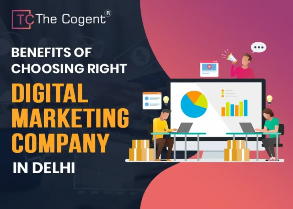 Benefits of Choosing the Right Digital Marketing Company in Delhi NCR