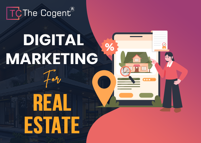 You are currently viewing Digital Marketing for Real Estate – Grow your Business, Importance, and Strategies