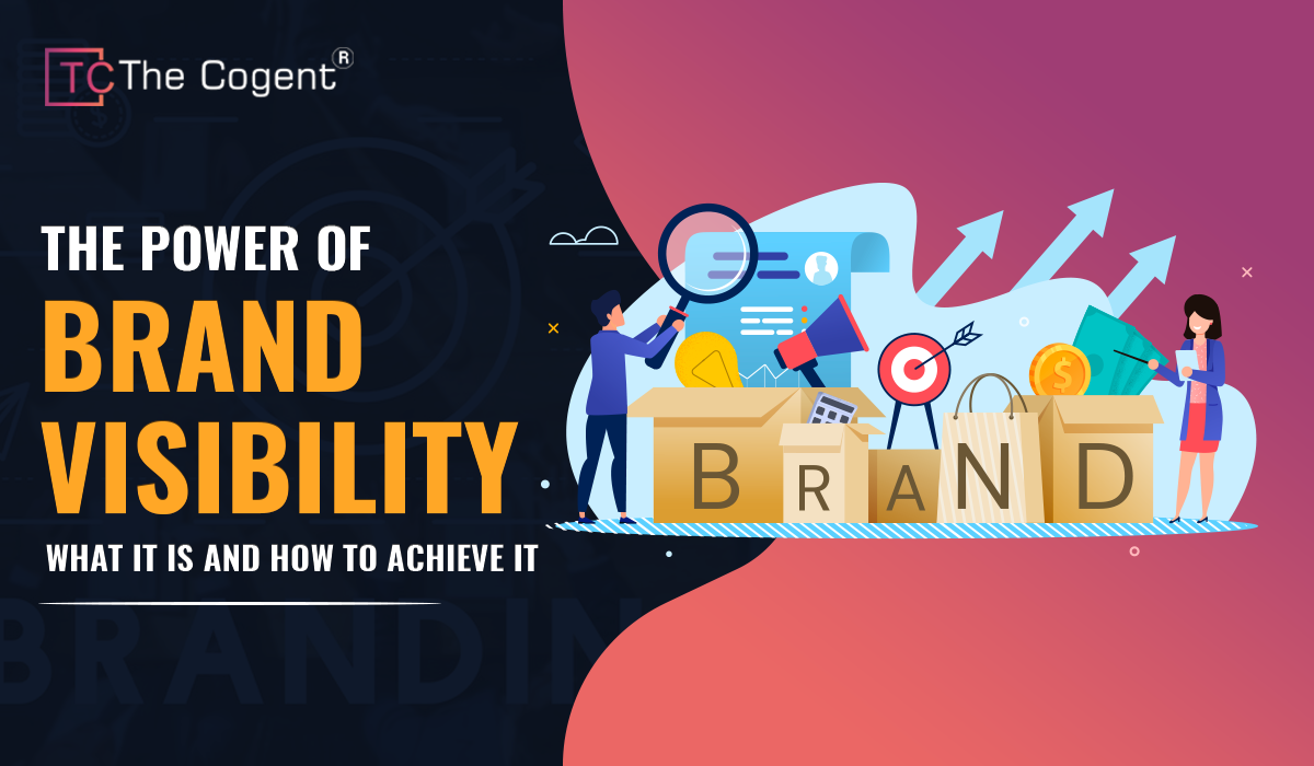 You are currently viewing The Power of Brand Visibility: What It Is and How to Achieve It