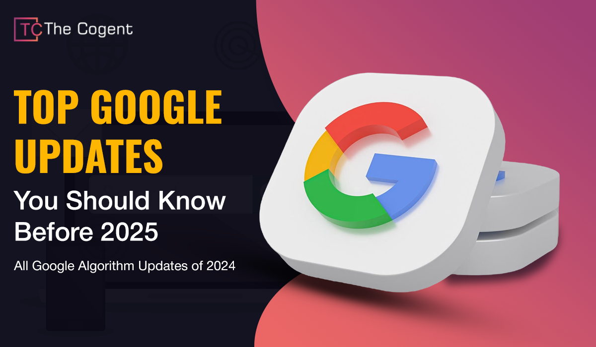 Google Updates You Should Know Before 2025 — All Google Algorithm Updates of 2024