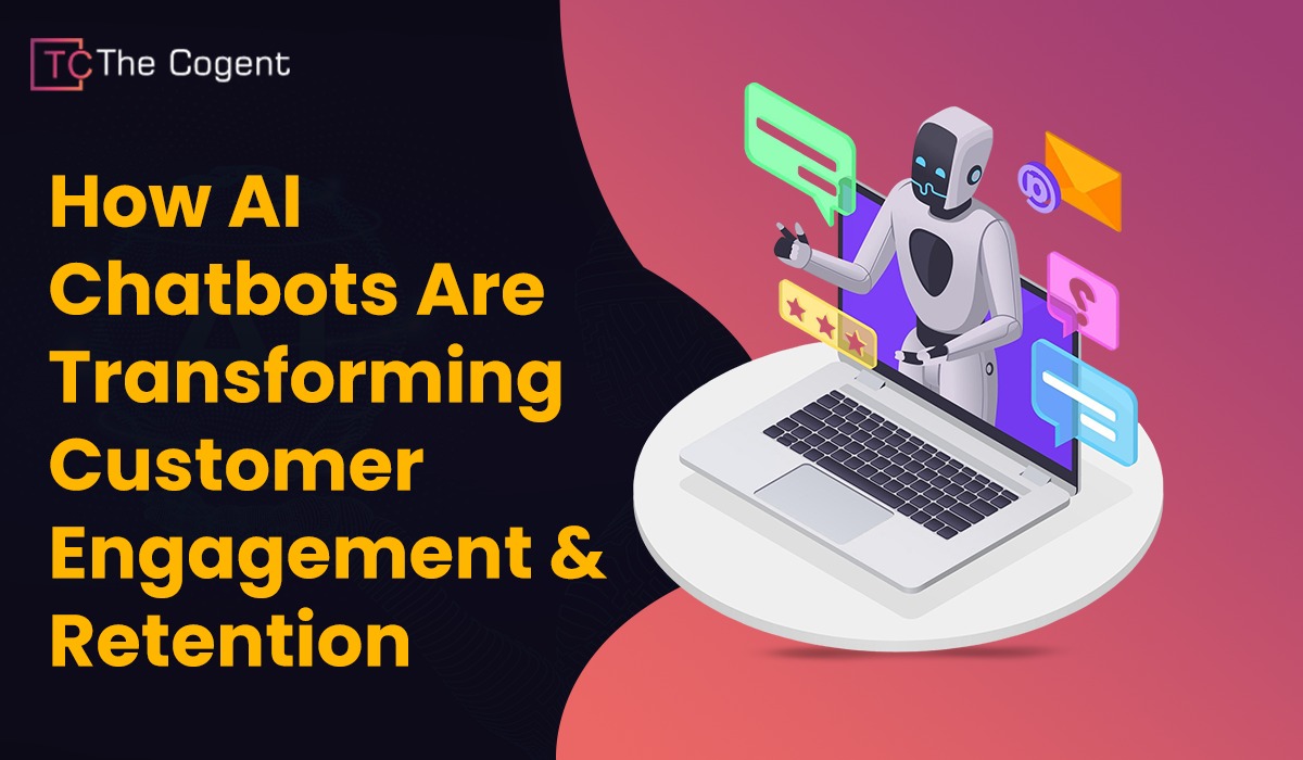 How AI Chatbots Are Transforming Customer Engagement and Retention