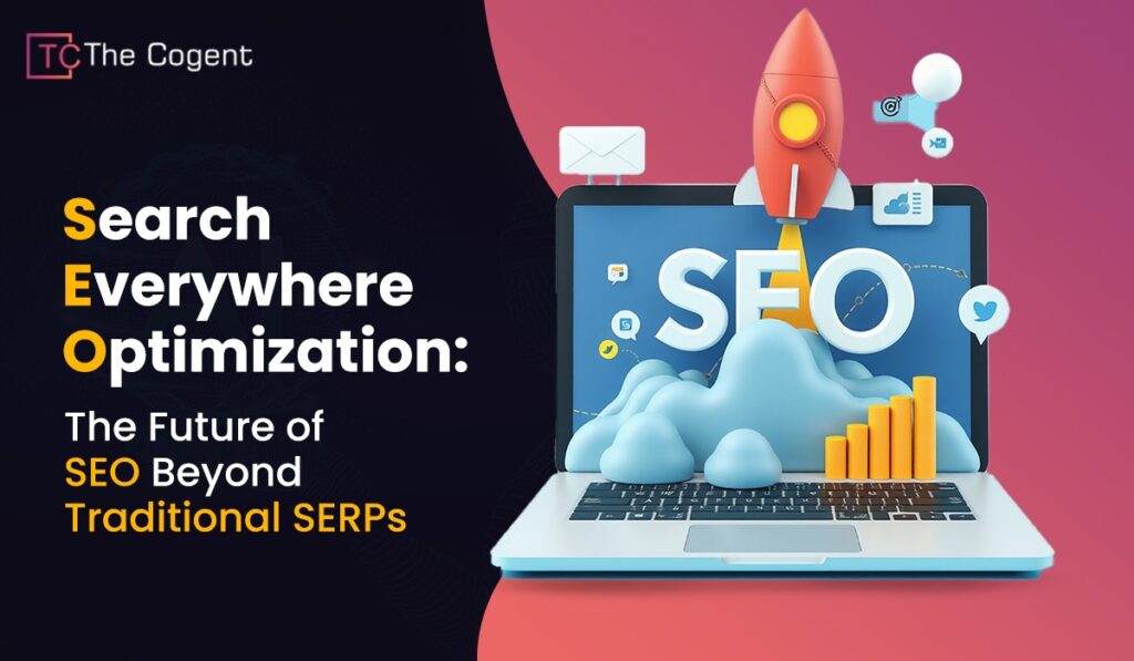 Search Everywhere Optimization: The Future of SEO Beyond Traditional SERPs