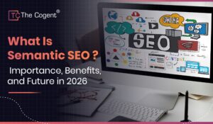 Read more about the article What Is Semantic SEO? Importance, Benefits, and Future in 2026