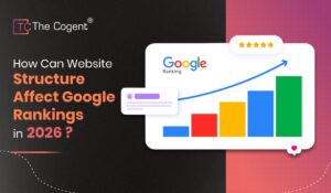 Read more about the article How Can Website Structure Affect Google Rankings in 2026?