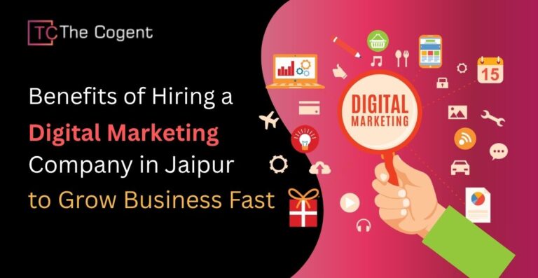 Benefits of Hiring a Digital Marketing Company in Jaipur to Grow Business Fast