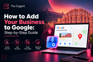 Read more about the article How to Add Your Business to Google: 2026 Step-by-Step Guide